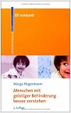 Menschen mit geistiger Behinderung besser verstehen: Angeborene Syndrome verst&auml;ndlich erkl&auml;rt - Marga Hogenboom