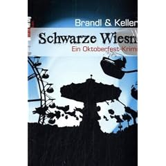Schwarze Wiesn: Ein Oktoberfest-Krimi