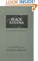 Black Athena: The Afroasiatic Roots of Classical Civilization (Volume 2: The Archaeological and Documentary Evidence)