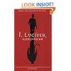 I, Lucifer: Finally, the Other Side of the Story
