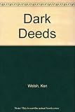 Dark deeds