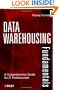 Data Warehousing Fundamentals: A Comprehensive Guide for IT Professionals