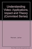 Understanding video : applications, impact and theory