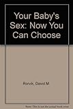Your baby's sex : now you can choose