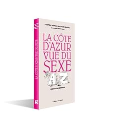 La C�te d Azur Vue du Sexe, ab�c�daire �rotique Illustrations de Patrick MOYA