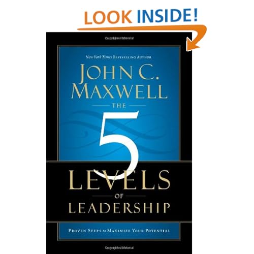 The 5 Levels of Leadership: Proven Steps to Maximize Your Potential