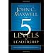 The 5 Levels of Leadership: Proven Steps to Maximize Your Potential