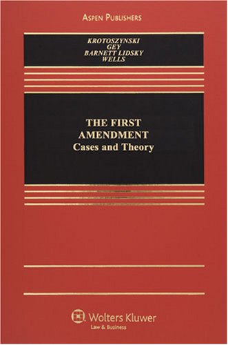 The First Amendment: Cases and Theory