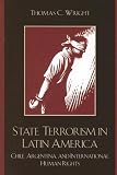 State Terrorism in Latin America: Chile, Argentina, and International Human Rights (Latin American Silhouettes)