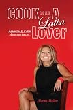 Cook Like a Latin Lover (English Edition) (English and Spanish Edition)