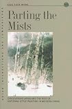 Parting the Mists: Discovering Japan And the Rise of National-style Painting in Modern China (Asian Interactions and Comparisons)