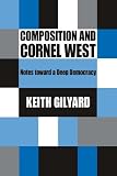 Composition and Cornel West: Notes toward a Deep Democracy