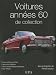 Voitures années 60 de collection Voitures années 60 de collection