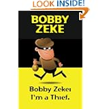 Bobby Zeke: I'm a Thief. by BobZeke