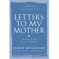 Letters to My Mother: A Message of Love, A Plea for Freedom