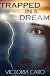 Trapped in a Dream