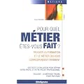 Pour quel m�tier �tes-vous fait ?