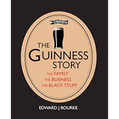 The Guinness Story: The Family, The Business and The Black Stuff