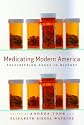 Medicating Modern America: Prescription Drugs in History