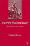 Importing Madame Bovary : The Politics Of Adultery