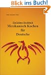 Mexikanisch Kochen f�r Deutsche
