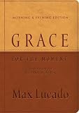 Grace for the Moment Morning & Evening Edition: Inspiration for Each Day of the Year
