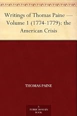 Writings of Thomas Paine  -  Volume 1 (1774-1779): the American Crisis