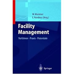 Facility Management: 1: Enstehung, Konzeptionen, Perspektiven. 2: Verfahren, Praxis, Potentiale: 2 Bde.