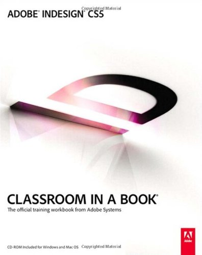 Adobe InDesign CS5 Classroom in a Book Adobe InDesign CS5 Classroom in a Book