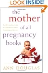 The Mother of All Pregnancy Books: An...