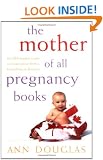 The Mother of All Pregnancy Books: An All-Canadian Guide to Conception, Birth and Everything in Between