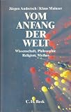 Bild zu: Vom Anfang der Welt. Wissenschaft, Philosophie, Religion, Mythos