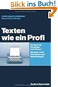 Texten wie ein Profi: Ein Buch f�r Einsteiger und K�nner. Mit �ber 5000 Wort-Ideen zum Nachschlagen!