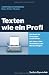 Bücher : Texten wie ein Profi: Ein Buch für Einsteiger und Könner. Mit über 5000 Wort-Ideen zum Nachschlagen!