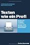 Texten wie ein Profi: Ein Buch f�r Einsteiger und K�nner. Mit �ber 5000 Wort-Ideen zum Nachschlagen!