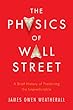 The Physics of Wall Street: A Brief History of Predicting the Unpredictable