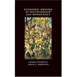 Economic Origins Of Dictatorship And Democracy: Economic And Political Origins