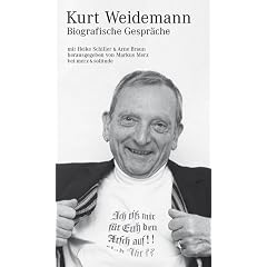 Kurt Weidemann. Biografische Gespr�che mit Heike Schiller & Arne Braun