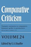 Comparative Criticism: Volume 24, Fantastic Currencies in Comparative Literature: Gothic to Postmodern