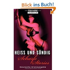 Hei� und s�ndig: Scharfe Stories