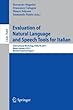 Evaluation of Natural Language and Speech Tool for Italian: International Workshop, EVALITA 2011, Rome, January 24-25, 2012, Revised Selected Papers (Lecture Notes in Computer Science / Lecture Notes in Artificial Intelligence)