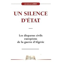 Les disparus civils europ�ens de la Guerre d'Alg�rie : Un silence d'Etat