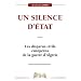 Les disparus civils europ�ens de la Guerre d'Alg�rie : Un silence d'Etat