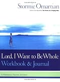 Lord, I Want to Be Whole Workbook and Journal: A Personal Prayer Journey