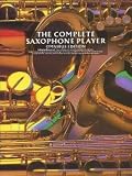 The Complete Saxophone Player - Omnibus Edition