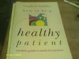 How to be a healthy patient