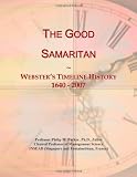 The Good Samaritan: Websters Timeline History, 1640 - 2007
