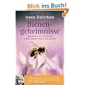 Bienengeheimnisse: Wie Bienen uns n�tzen und welche Gefahren ihnen heute drohen - "Wenn die Biene von der Erde verschwindet, dann hat der Mensch nur noch vier Jahre zu leben." (Albert Einstein)