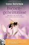 Bienengeheimnisse: Wie Bienen uns n�tzen und welche Gefahren ihnen heute drohen - 
