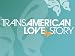 Transamerican Love Story Season 1